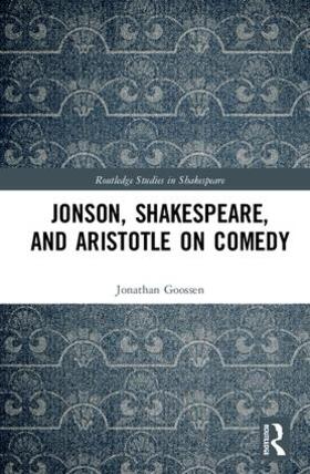 Goossen |  Jonson, Shakespeare, and Aristotle on Comedy | Buch |  Sack Fachmedien