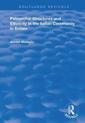 Medaglia |  Patriarchal Structures and Ethnicity in the Italian Community in Britain | Buch |  Sack Fachmedien