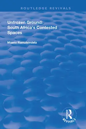 Ramutsindela |  Unfrozen Ground: South Africa's Contested Spaces | Buch |  Sack Fachmedien