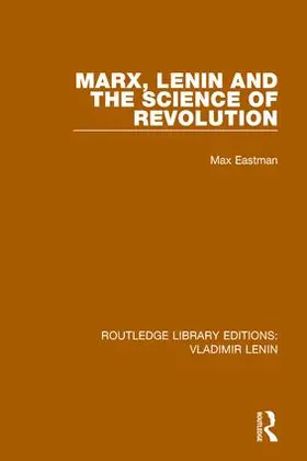 Eastman |  Marx, Lenin and the Science of Revolution | Buch |  Sack Fachmedien