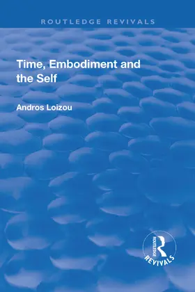 Loizou |  Time, Embodiment and the Self | Buch |  Sack Fachmedien