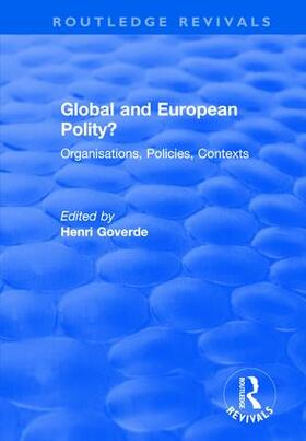 Goverde |  Global and European Polity?: Organisations, Policies, Contexts | Buch |  Sack Fachmedien