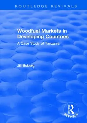 Boberg |  Woodfuel Markets in Developing Countries: A Case Study of Tanzania | Buch |  Sack Fachmedien