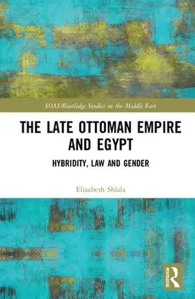 Shlala |  The Late Ottoman Empire and Egypt | Buch |  Sack Fachmedien