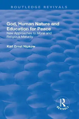 Nipkow |  God, Human Nature and Education for Peace | Buch |  Sack Fachmedien