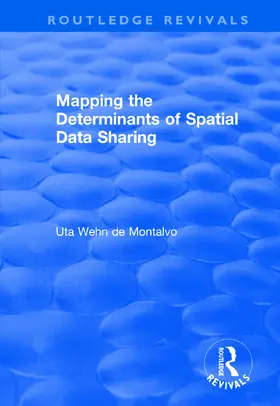 Wehn de Montalvo |  Mapping the Determinants of Spatial Data Sharing | Buch |  Sack Fachmedien