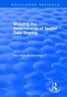 Wehn de Montalvo |  Mapping the Determinants of Spatial Data Sharing | Buch |  Sack Fachmedien