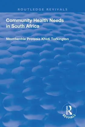 Torkington |  Community Health Needs in South Africa | Buch |  Sack Fachmedien