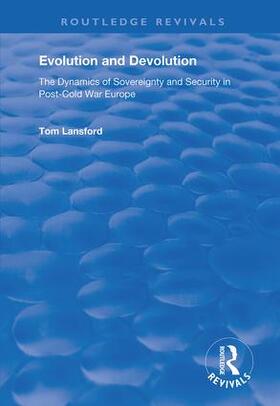 Lansford |  Evolution and Devolution: The Dynamics of Sovereignty and Security in Post-Cold War Europe | Buch |  Sack Fachmedien