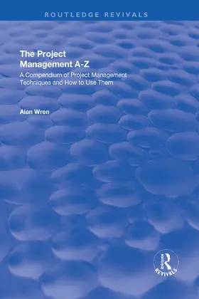 Wren |  Project Management A-Z: A Compendium of Project Management Techniques and How to Use Them | Buch |  Sack Fachmedien