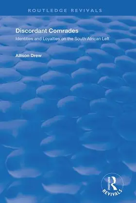 Drew |  Discordant Comrades: Identities and Loyalties on the South African Left | Buch |  Sack Fachmedien