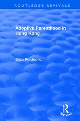 Po-Chee Ko |  Adoptive Parenthood in Hong Kong | Buch |  Sack Fachmedien