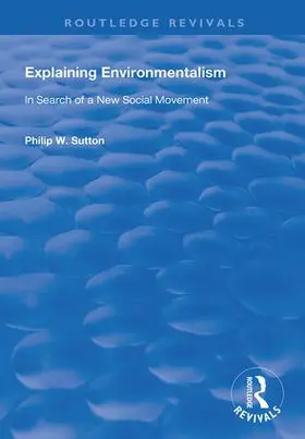 Sutton |  Explaining Environmentalism | Buch |  Sack Fachmedien