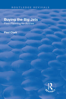 Clark |  Buying the Big Jets: Fleet Planning for Airlines | Buch |  Sack Fachmedien