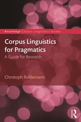Rühlemann |  Corpus Linguistics for Pragmatics | Buch |  Sack Fachmedien