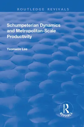 Lee |  Schumpeterian Dynamics and Metropolitan-Scale Productivity | Buch |  Sack Fachmedien