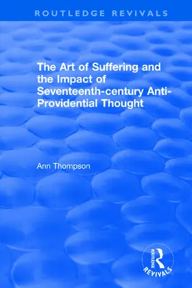 Thompson |  The Art of Suffering and the Impact of Seventeenth-century Anti-Providential Thought | Buch |  Sack Fachmedien