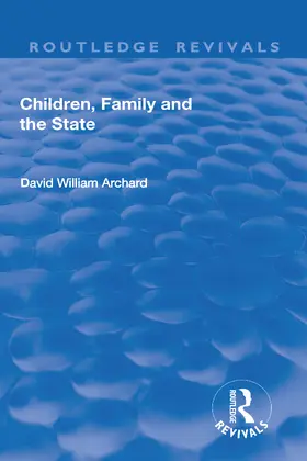 Archard |  Children, Family and the State | Buch |  Sack Fachmedien