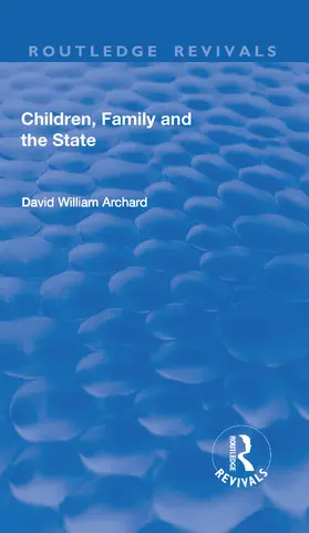 Archard |  Children, Family and the State | Buch |  Sack Fachmedien