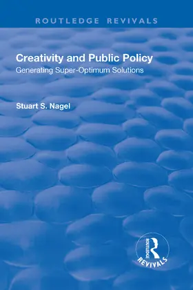 Nagel |  Creativity and Public Policy: Generating Super-optimum Solutions | Buch |  Sack Fachmedien