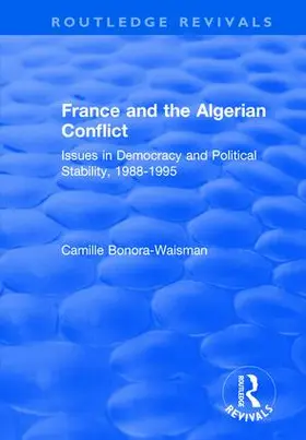 Bonora-Waisman |  France and the Algerian Conflict | Buch |  Sack Fachmedien