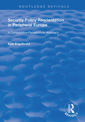 Engelbrekt |  Security Policy Reorientation in Peripheral Europe | Buch |  Sack Fachmedien