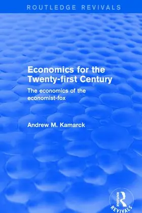 Kamarck |  Economics for the Twenty-First Century: The Economics of the Economist-Fox | Buch |  Sack Fachmedien