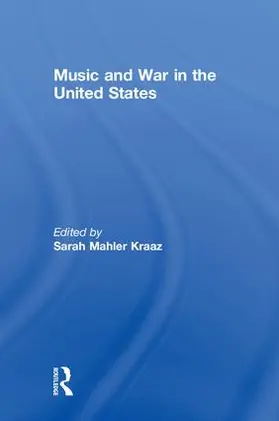 Kraaz |  Music and War in the United States | Buch |  Sack Fachmedien