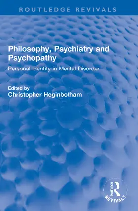 Heginbotham |  Philosophy, Psychiatry and Psychopathy | Buch |  Sack Fachmedien