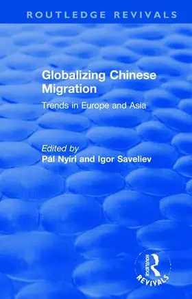 Nyíri / Saveliev |  Globalizing Chinese Migration | Buch |  Sack Fachmedien