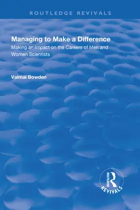 Bowden |  Managing to Make a Difference: Making an Impact on the Careers of Men and Women Scientists | Buch |  Sack Fachmedien