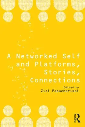 Papacharissi |  A Networked Self and Platforms, Stories, Connections | Buch |  Sack Fachmedien