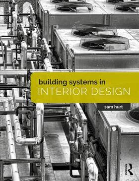 Hurt |  Building Systems in Interior Design | Buch |  Sack Fachmedien