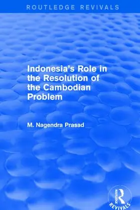 Nagendra Prasad |  Indonesia's Role in the Resolution of the Cambodian Problem | Buch |  Sack Fachmedien