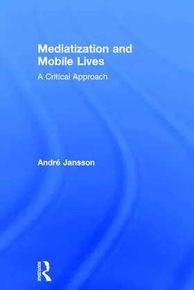 Jansson |  Mediatization and Mobile Lives | Buch |  Sack Fachmedien