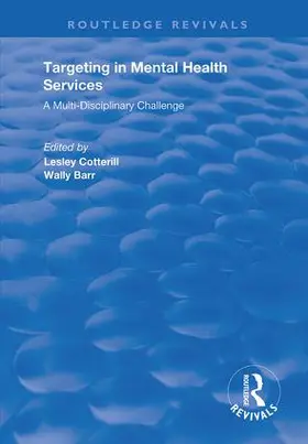 Cotterill / Barr |  Targeting in Mental Health Services: A Multi-Disciplinary Challenge | Buch |  Sack Fachmedien