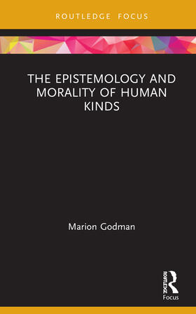 Godman |  The Epistemology and Morality of Human Kinds | Buch |  Sack Fachmedien