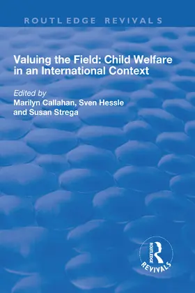 Callahan / Hessle / Strega |  Valuing the Field: Child Welfare in an International Context | Buch |  Sack Fachmedien