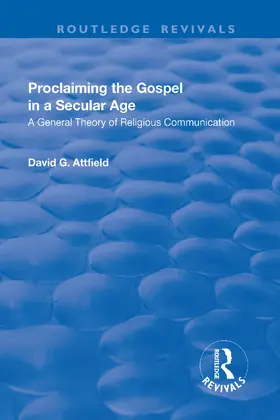 Attfield |  Proclaiming the Gospel in a Secular Age | Buch |  Sack Fachmedien