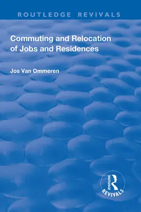 Ommeren |  Commuting and Relocation of Jobs and Residences | Buch |  Sack Fachmedien