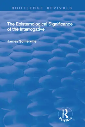 Somerville |  The Epistemological Significance of the Interrogative | Buch |  Sack Fachmedien