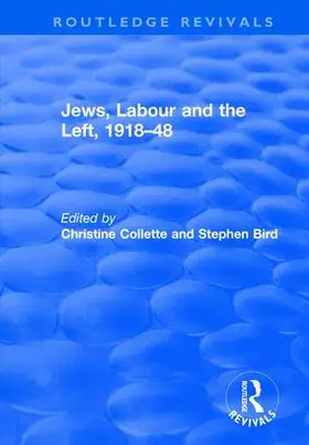 Collette / Bird |  Jews, Labour and the Left, 1918-48 | Buch |  Sack Fachmedien