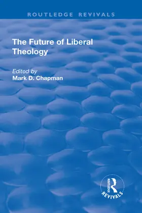 Chapman |  The Future of Liberal Theology | Buch |  Sack Fachmedien