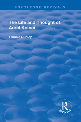 Dunlop |  The Life and Thought of Aurel Kolnai | Buch |  Sack Fachmedien