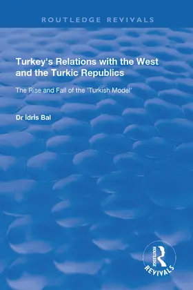 Bal |  Turkey's Relations with the West and the Turkic Republics | Buch |  Sack Fachmedien