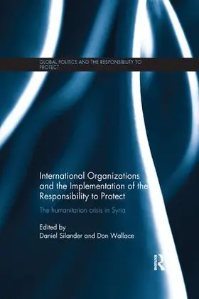 Silander / Wallace |  International Organizations and the Implementation of the Responsibility to Protect | Buch |  Sack Fachmedien