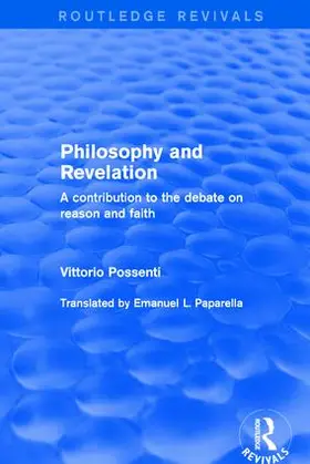 Possenti |  Philosophy and Revelation: A Contribution to the Debate on Reason and Faith | Buch |  Sack Fachmedien