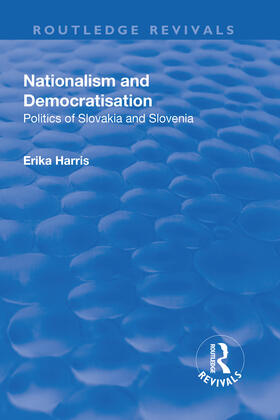 Harris |  Nationalism and Democratisation: Politics of Slovakia and Slovenia | Buch |  Sack Fachmedien