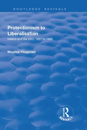 Fitzgerald |  Protectionism to Liberalisation | Buch |  Sack Fachmedien