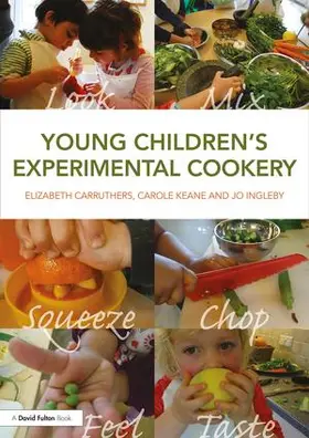 Carruthers / Keane / Ingleby | Young Children’s Experimental Cookery | Buch | 978-1-138-73190-5 | sack.de